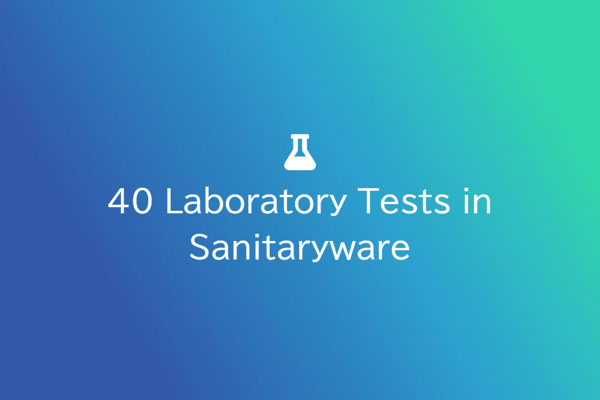 40 Important Laboratory Tests in Sanitaryware Manufacturing