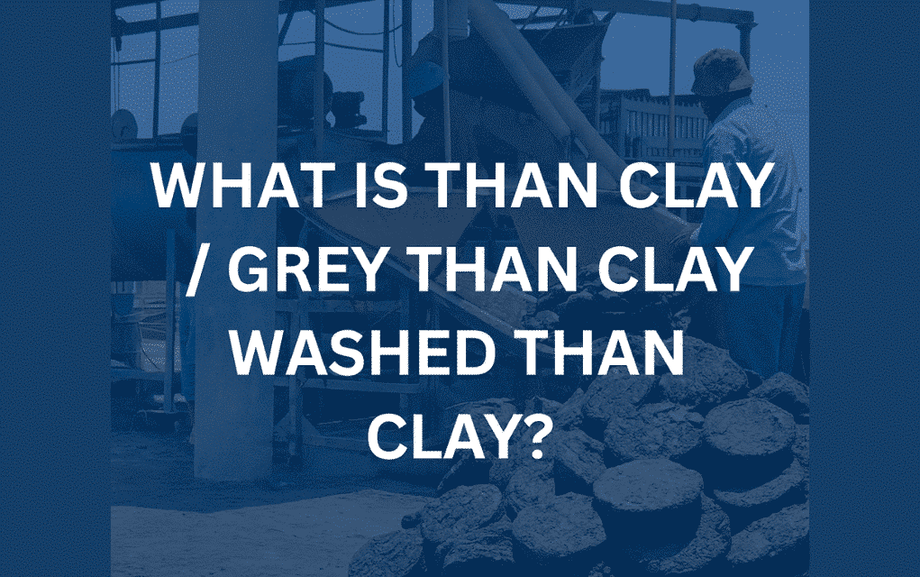 What is Than Clay / Grey Than Clay / Washed Than Clay?